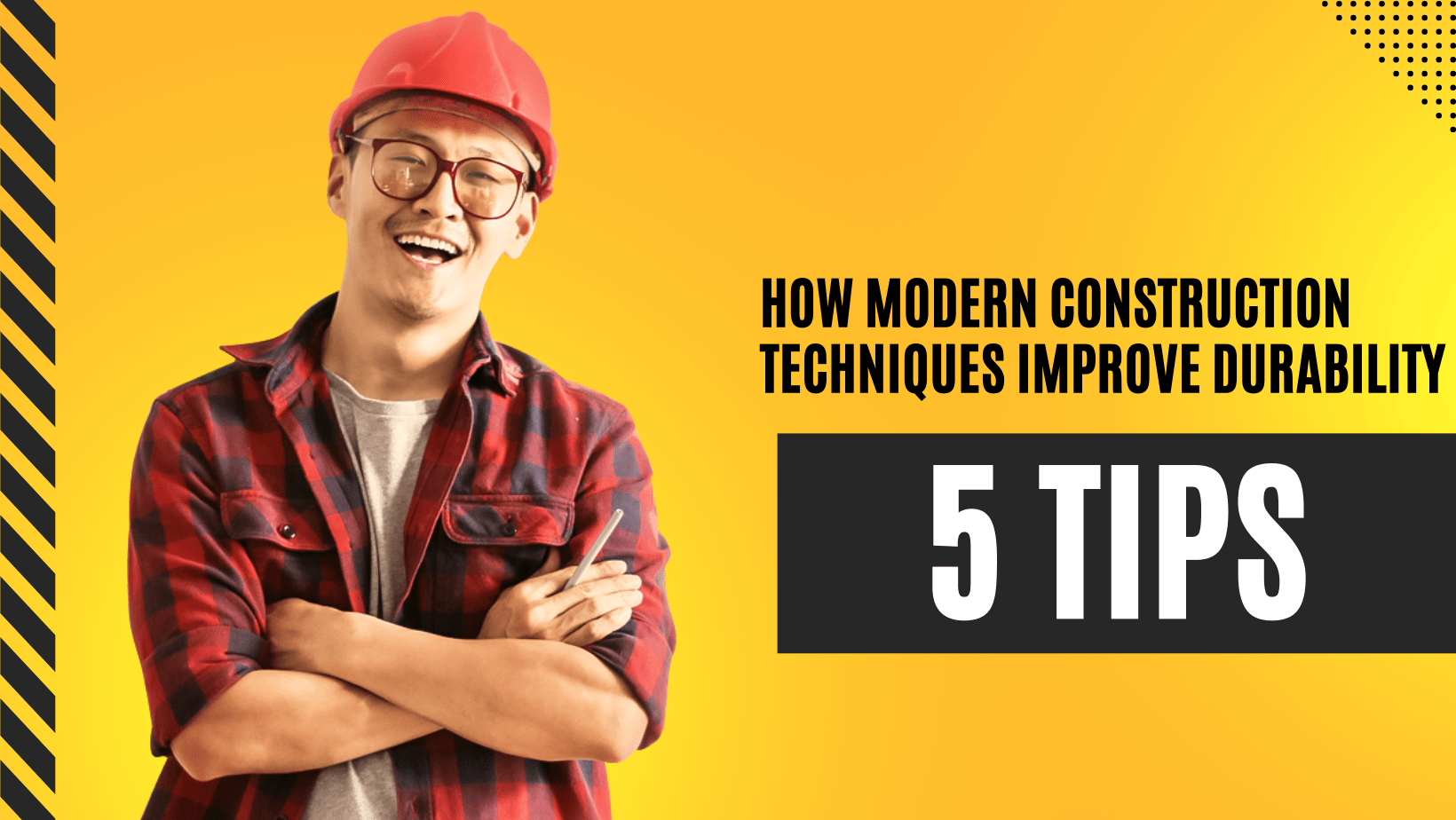 how-modern-constructions-techniques-improve-durability